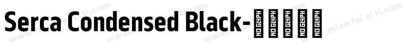 Serca Condensed Black字体转换